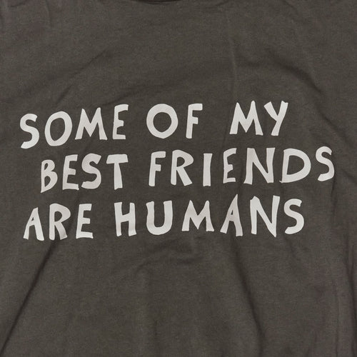 Close up Some Of My Best Friends Are Human print color:ink